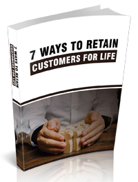 7 Ways To Retain Customers For Life 7 Ways To Retain Customers For Life