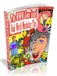 WWW Goes Local   Real World Marketing Tips WWW Goes Local   Real World Marketing Tips