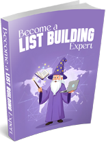 Become A List Building Expert Become A List Building Expert
