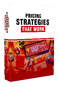 Pricing Strategies That Work Pricing Strategies That Work