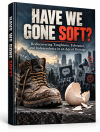 Have We Gone Soft? Have We Gone Soft Have We Gone Soft?