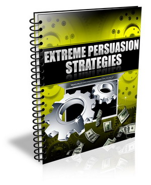 ExtremePersuasionStrategies Extreme Persuasion Strategies