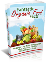 FantOrganicFood mrrg Fantastic Organic Food Facts