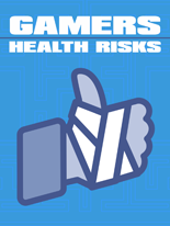 GamersHealthRisks mrrg Gamers Health Risks