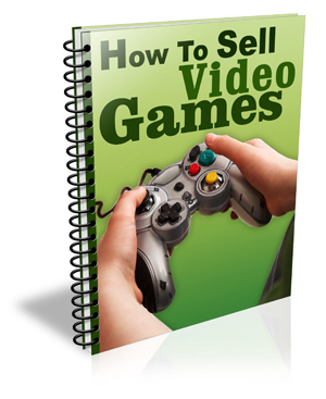 HowToSellVideoGames How to Sell Video Games