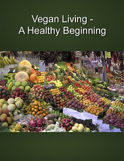 VeganLivingAHealthyBeginning Vegan Living – A Healthy Beginning