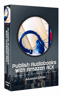 Publish Audiobooks With Amazon ACX – Advanced