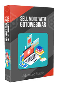 Sell More With GoToWebinar – Advanced