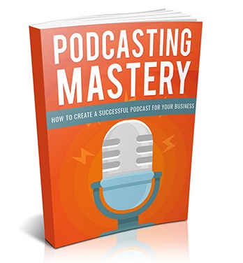 Podcasting Mastery Podcasting Mastery