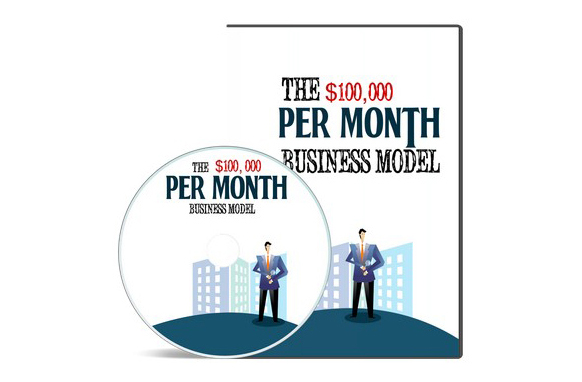 The 100000 Per Month Business Model The $100,000 Per Month Business Model